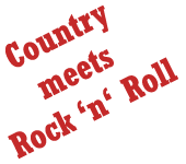Country meets Rock n Roll Country meets Rock´n´Roll